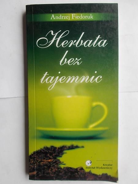 Fiedoruk Andrzej - Herbata bez tajemnic