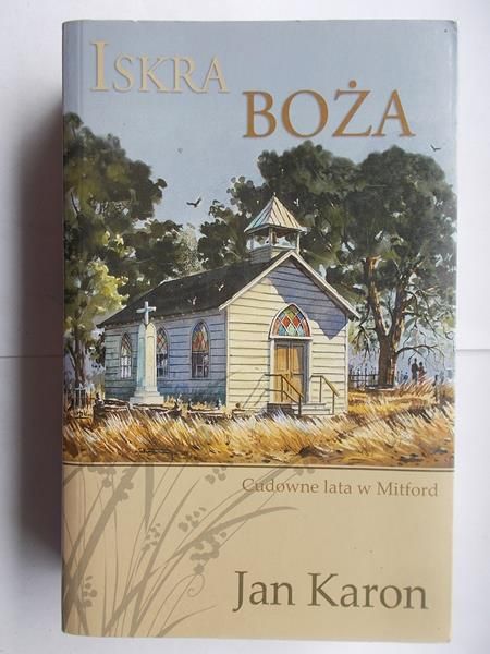 Karon Jan - Iskra Boża. Cudowne lata w Mitford