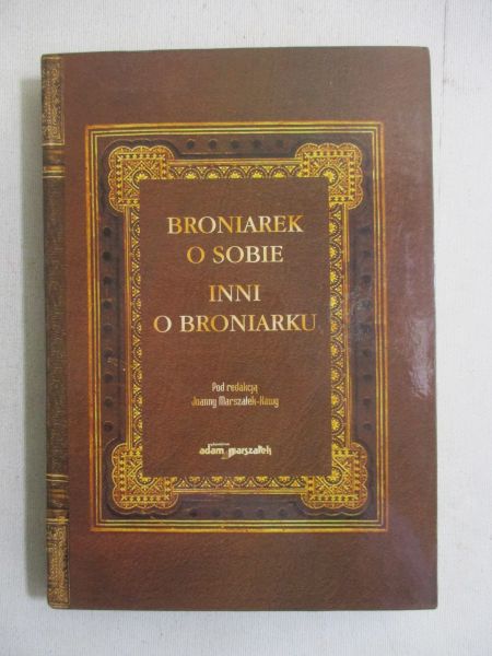 Broniarek o sobie. Inni o Broniarku