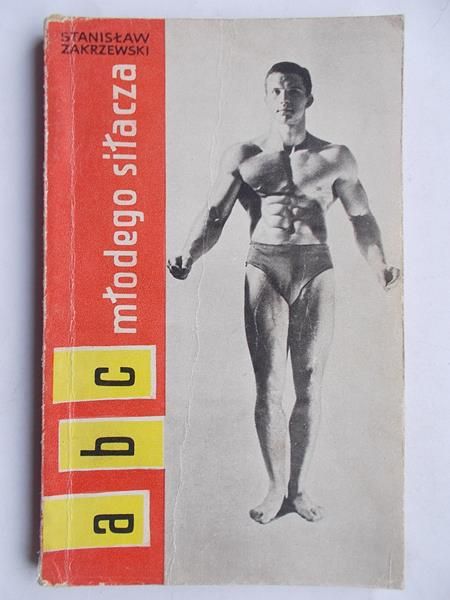 Zakrzewski Stanisław - ABC młodego siłacza