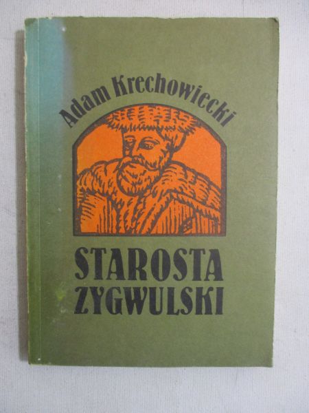 Krechowiecki Adam - Starosta Zygwulski