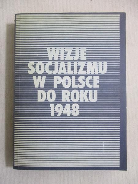 Wizje socjalizmu w Polsce do roku 1948