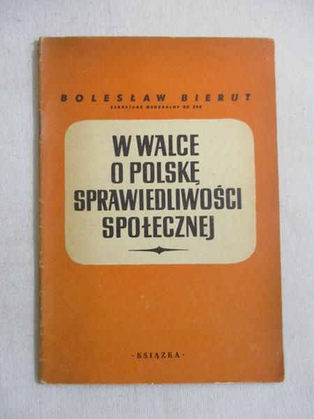 Bierut Bolesław - W walce o Polskę sprawiedliwości społecznej, 1948 r.