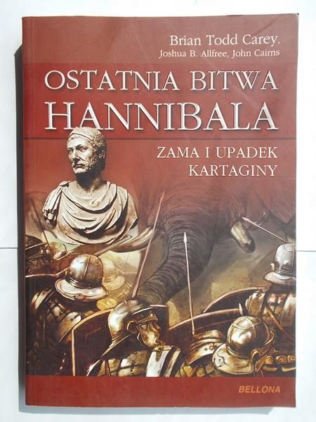 Carey Brian Todd - Ostatnia bitwa Hannibala