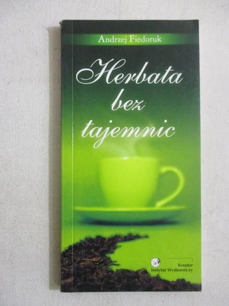 Fiedoruk Andrzej - Herbata bez tajemnic