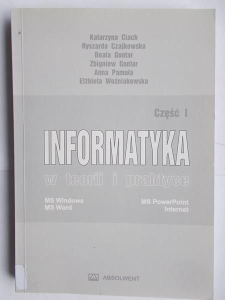 Ciach Katarzyna - Informatyka w teorii i praktyce, Cz. I + CD