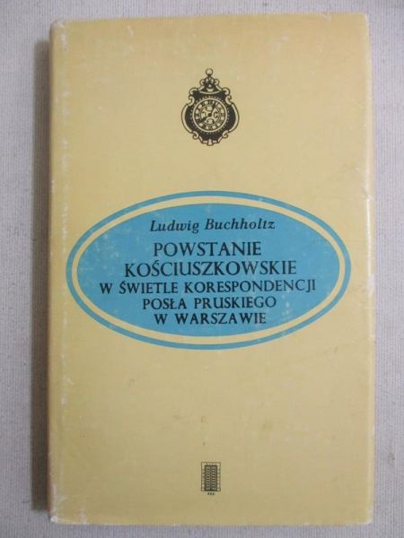 Powstanie kościuszkowskie w świetle korespondencji posła pruskiego w Warszawie