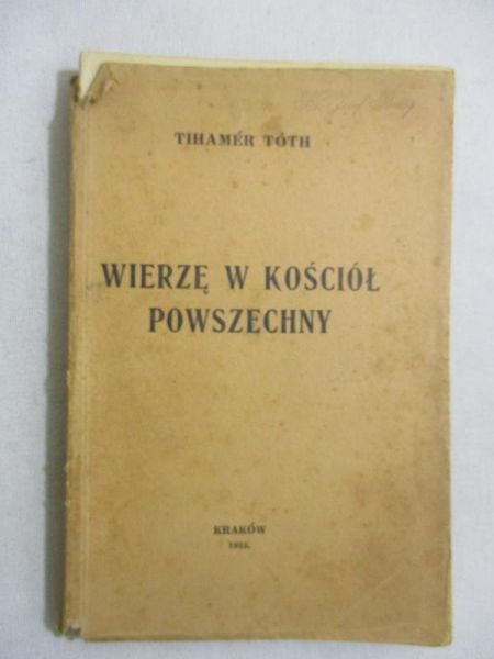 Toth Tihamer - Wierzę w Kościół powszechny, 1935 r.