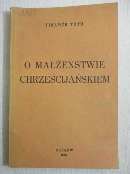 Toth Tihamer - O małżeństwie chrześcijańskim, 1936 r.