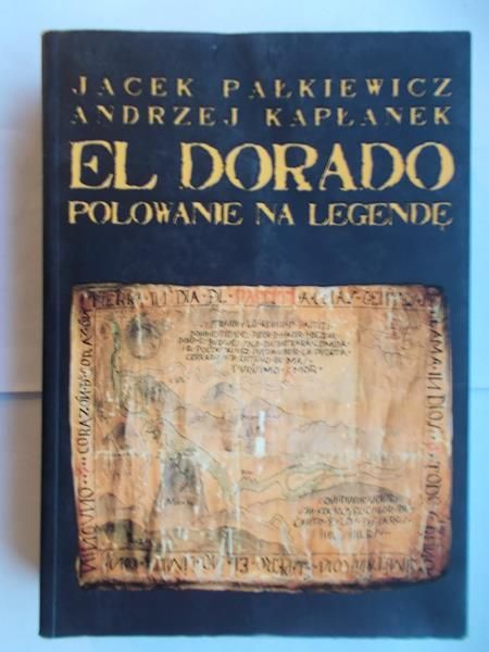 El Dorado. Polowanie na legendę