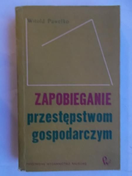 Pawełko Witold - Zapobieganie przestępstwom gospodarczym