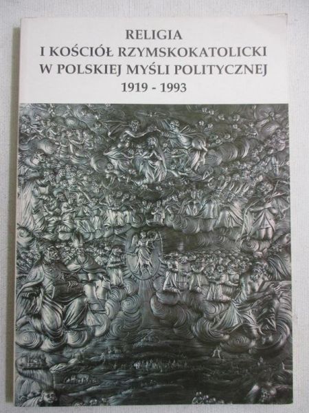 Religia i Kościół rzymskokatolicki w polskiej myśli politycznej 1919 – 1993