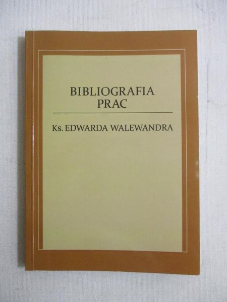 Bibliografia prac Ks. Edwarda Walewandra
