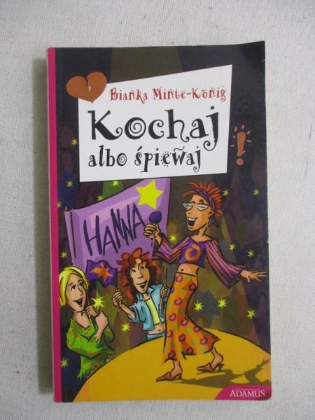 Bianka Minte-Koenig - Kochaj albo śpiewaj
