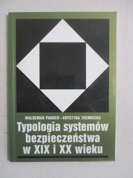 Typologia systemów bezpieczeństwa w XIX i XX wieku
