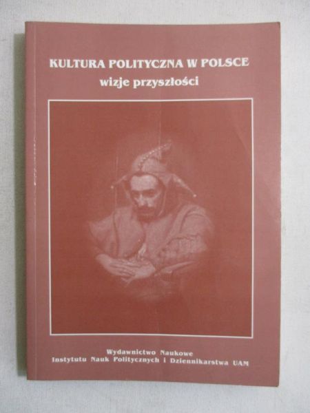 Kosman Marceli - Kultura polityczna w Polsce, T. III,  Wizje przyszłości