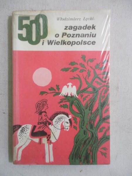 500 zagadek o Poznaniu i Wielkopolsce