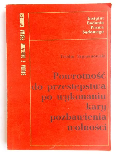 Powrotność do przestępstwa po wykonaniu kary pozbawienia wolności