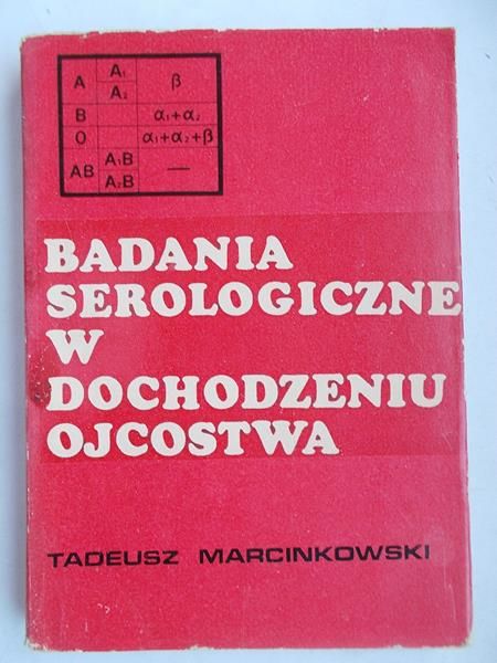 Marcinkowski Tadeusz - Badania serologiczne w dochodzeniu ojcostwa