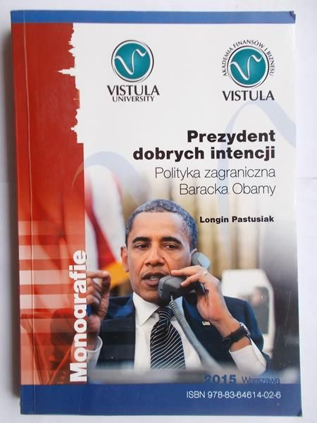 Prezydent dobrych intencji. Polityka zagraniczna Baracka Obamy