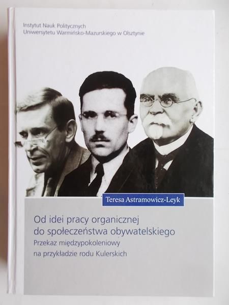 Astramowicz-Leyk Teresa - Od idei pracy organicznej do społeczeństwa obywatelskiego