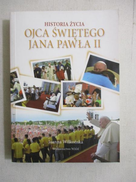 Historia życia Ojca Świętego Jana Pawła II