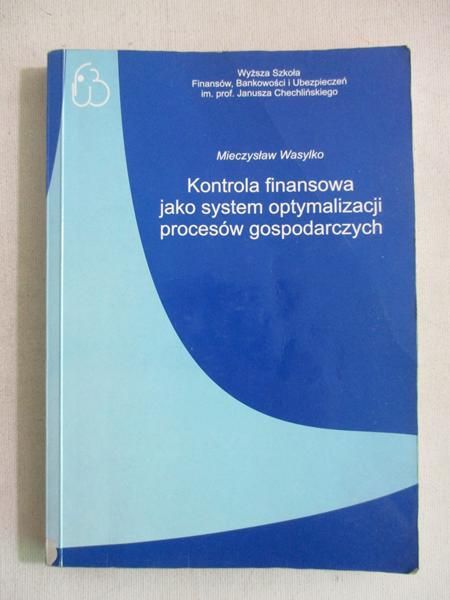 Kontrola finansowa jako system optymalizacji procesów gospodarczych