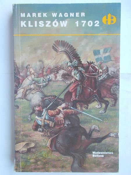 Kliszów 1702, Historyczne Bitwy