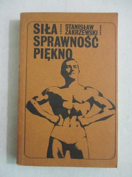 Zakrzewski Stanisław - Siła, sprawność, piękno