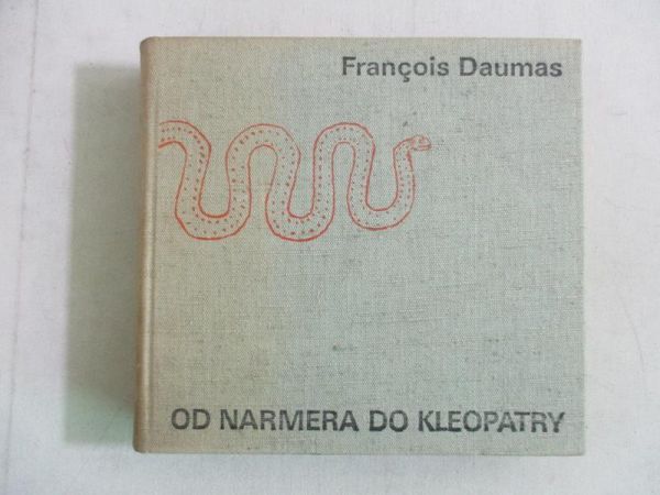 Daumas Francois - Od Narmera do Kleopatry