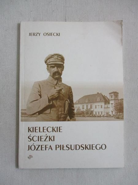 Kieleckie ścieżki Józefa Piłsudzkiego