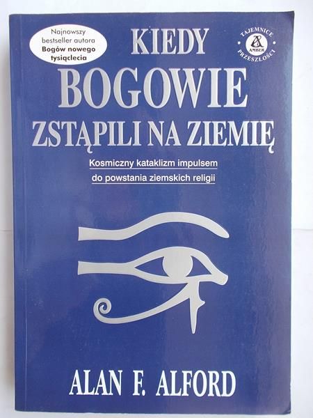 Alford, Alan F. - Kiedy bogowie zstąpili na ziemię