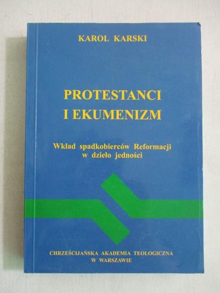 Karski Karol - Protestanci i ekumenizm