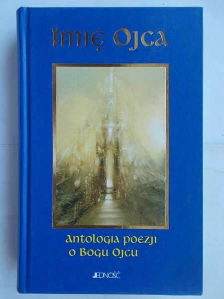 Imię Ojca. Antologia poezji o Bogu Ojcu