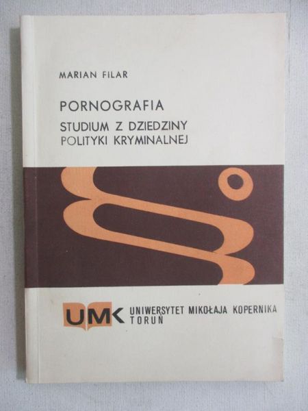 Filar Marian - Pornografia. Studium z dziedziny polityki kryminalnej