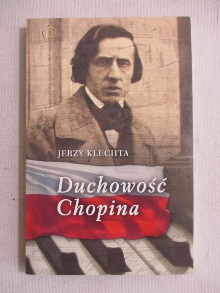Klechta Jerzy - Duchowość Chopina