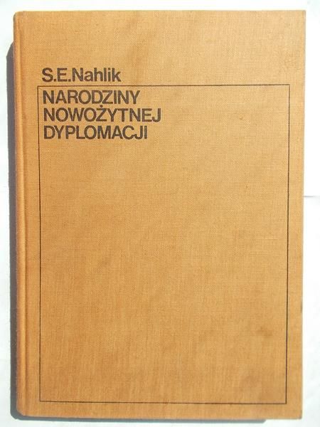 Nahlik S.E. - Narodziny nowożytnej dyplomacji