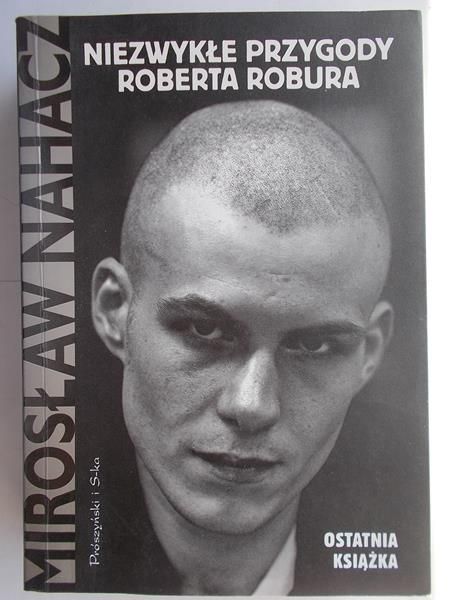 Nahacz Mirosław - Niezwykłe przygody Roberta Robura