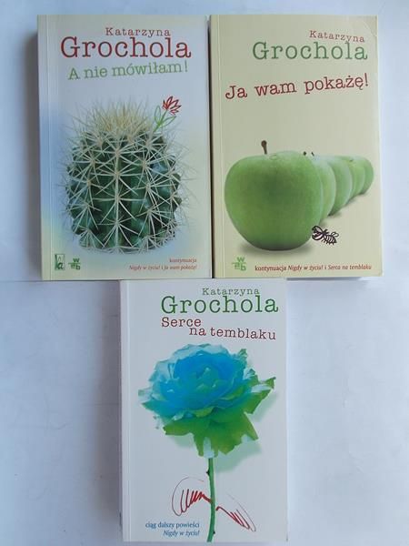 Grochola Katarzyna - Serce na temblaku/A nie mówiłam!/Ja wam pokażę!