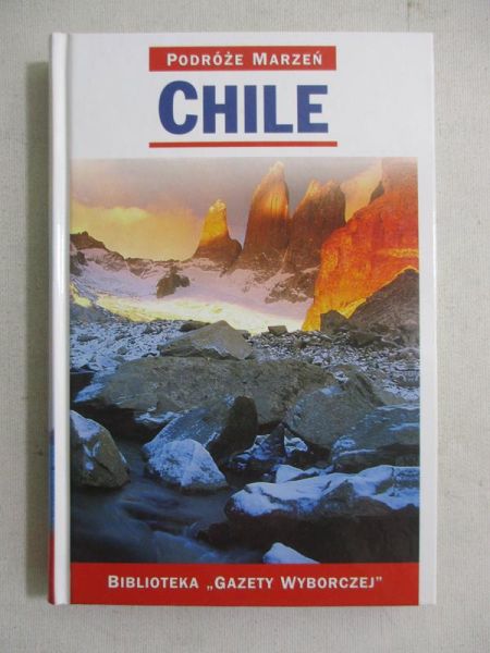 Podróże marzeń. Chile