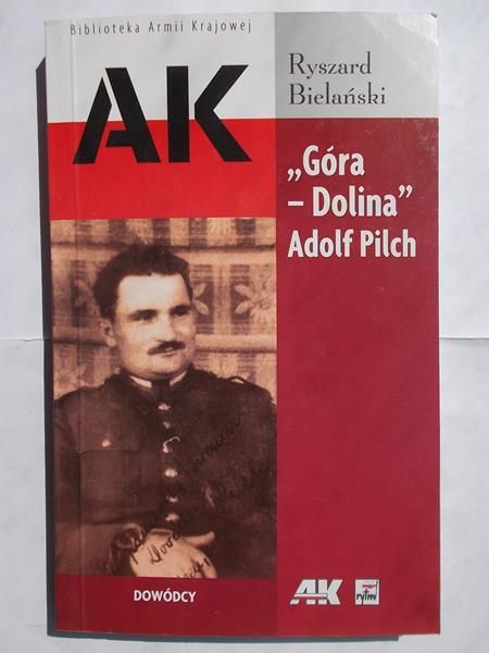 Bielański Ryszard - "Góra - Dolina" Adolf Pilch
