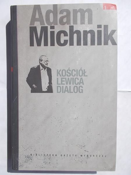 Michnik Adam - Kościół, lewica, dialog