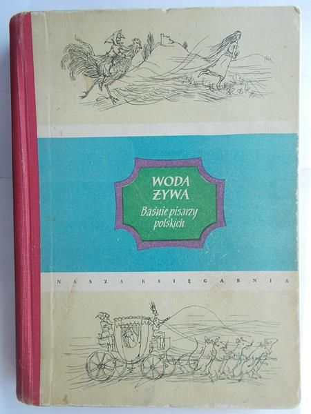 Woda żywa. Baśnie pisarzy polskich