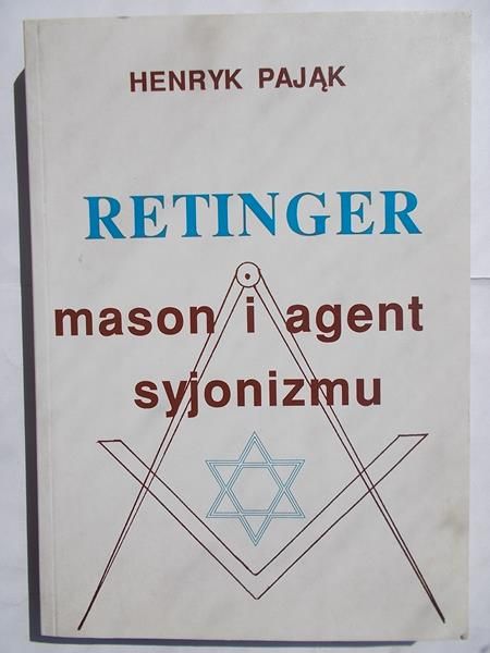 Pająk Henryk - Retinger. Mason i agent syjonizmu