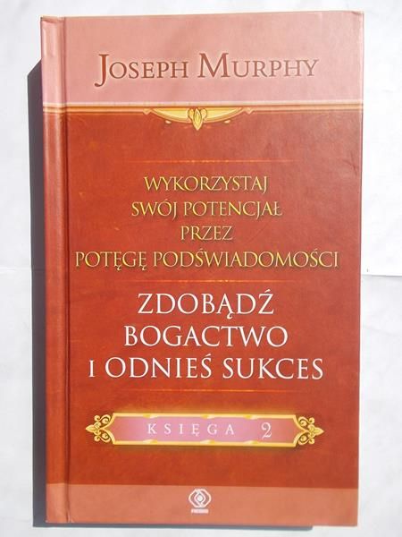 Zdobądź bogactwo i odnieś sukces. Księga 2