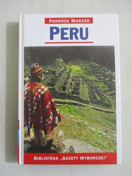 Peru. Podróże Marzeń
