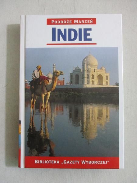 Indie. Podróże Marzeń