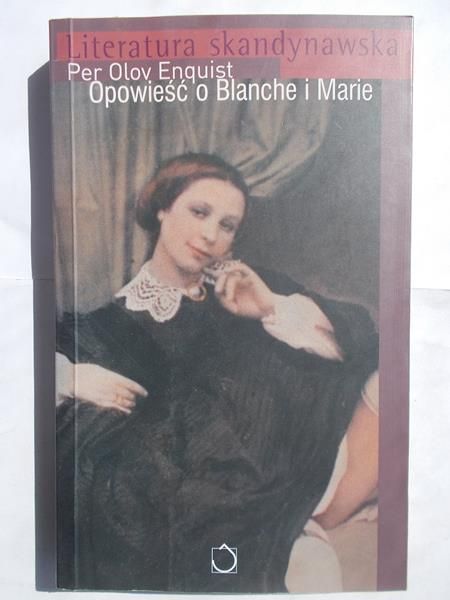 Enquist Per Olov - Opowieść o Blanche i Marie