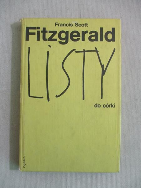 Fitzgerald Francis Scott - Listy do córki