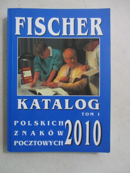 Fischer Andrzej - Katalog polskich znaków pocztowych 2010, Tom I